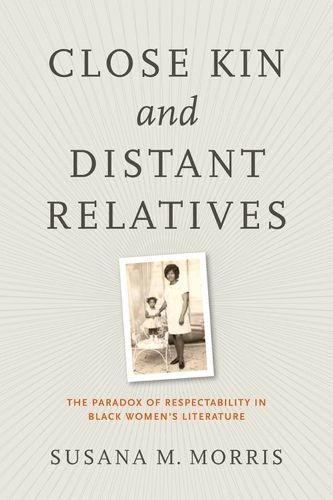 Close Kin and Distant Relatives By Susana M. Morris 9780813935492