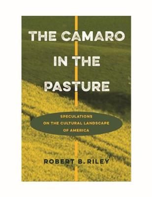 The Camaro in the Pasture By Robert B. Riley 9780813938073 (Paperback)