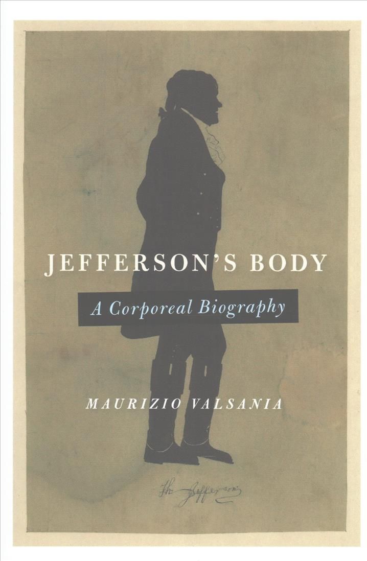 Jefferson's Body By Maurizio Valsania 9780813939704 (Hardback)