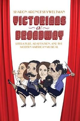 Victorians on Broadway By Sharon Aronofsky Weltman 9780813944319