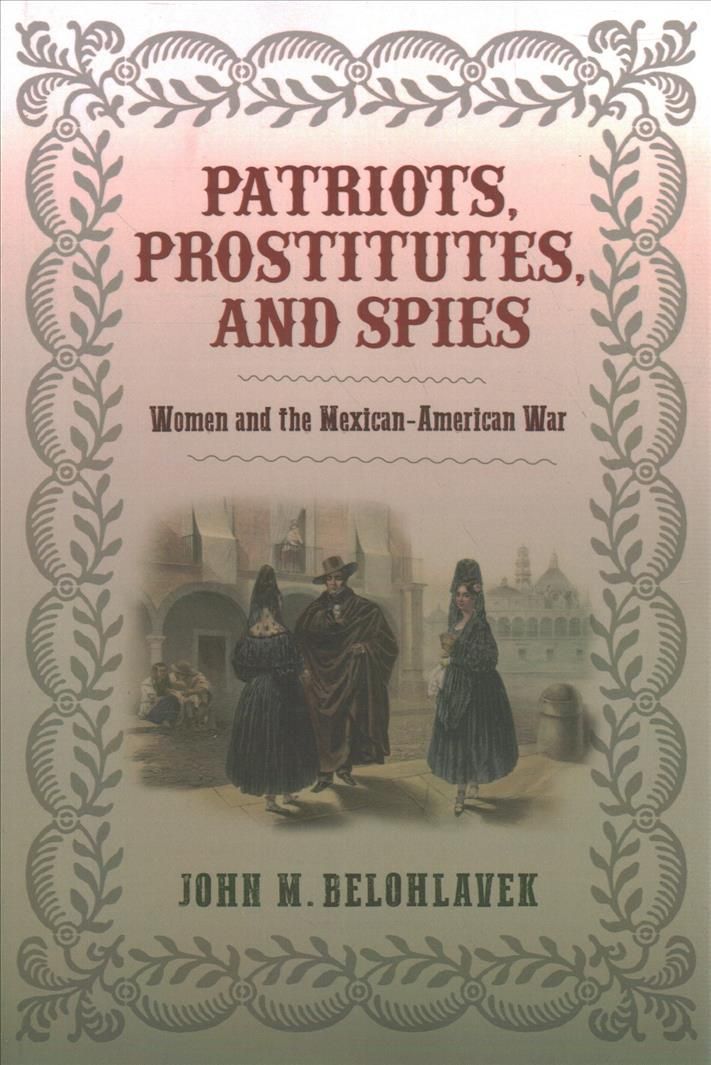 Patriots, Prostitutes, and Spies By John M. Belohlavek 9780813946405
