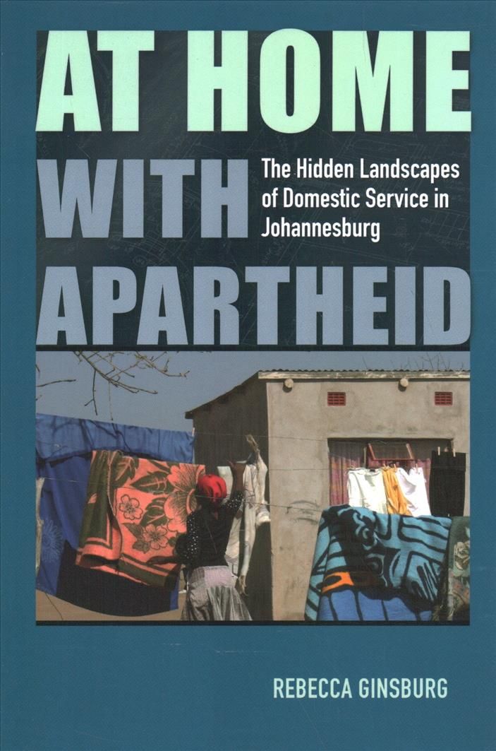 At Home With Apartheid By Rebecca Ginsburg 9780813946436 (Paperback)