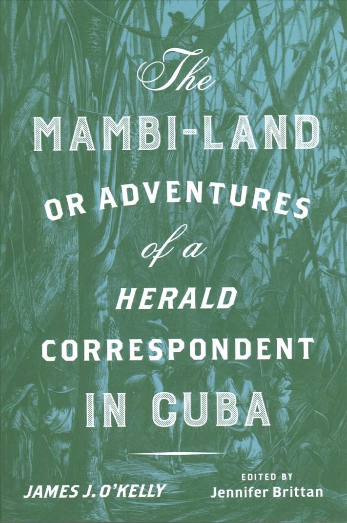 The Mambi-Land, or Adventures of a Herald Correspondent in Cuba