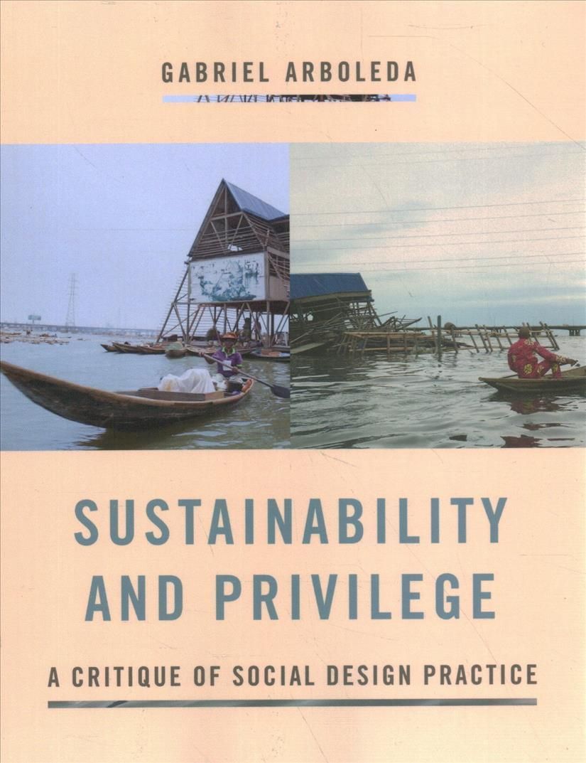 Sustainability and Privilege By Gabriel Arboleda 9780813947495