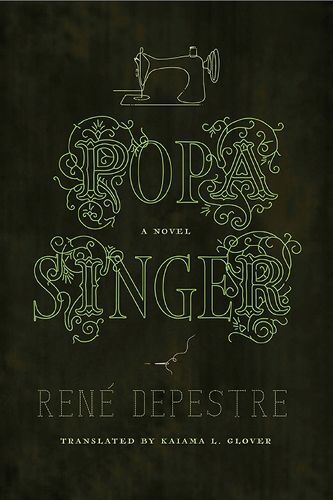 Popa Singer By René Depestre (author), Kaiama L. Glover (translator)