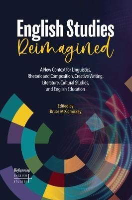English Studies Reimagined By Bruce McComiskey (editor) 9780814115411