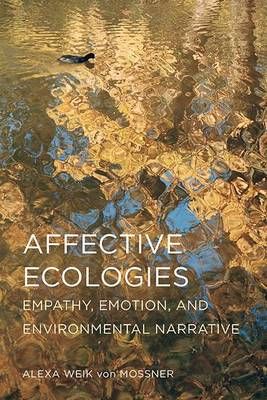 Affective Ecologies By Alexa Weik von Mossner 9780814213360 (Hardback)