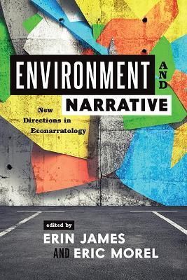 Environment and Narrative By Erin James (editor), Eric Morel (editor)