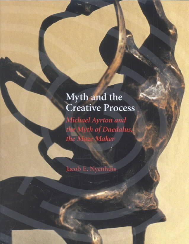 Myth and the Creative Process: Michael Ayrton and the Myth of Daedalus