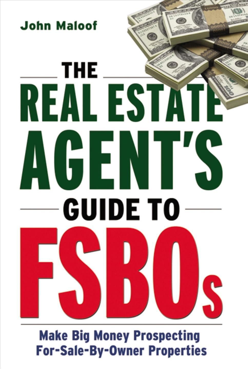The Real Estate Agent's Guide to FSBOs By John MALOOF 9780814400432