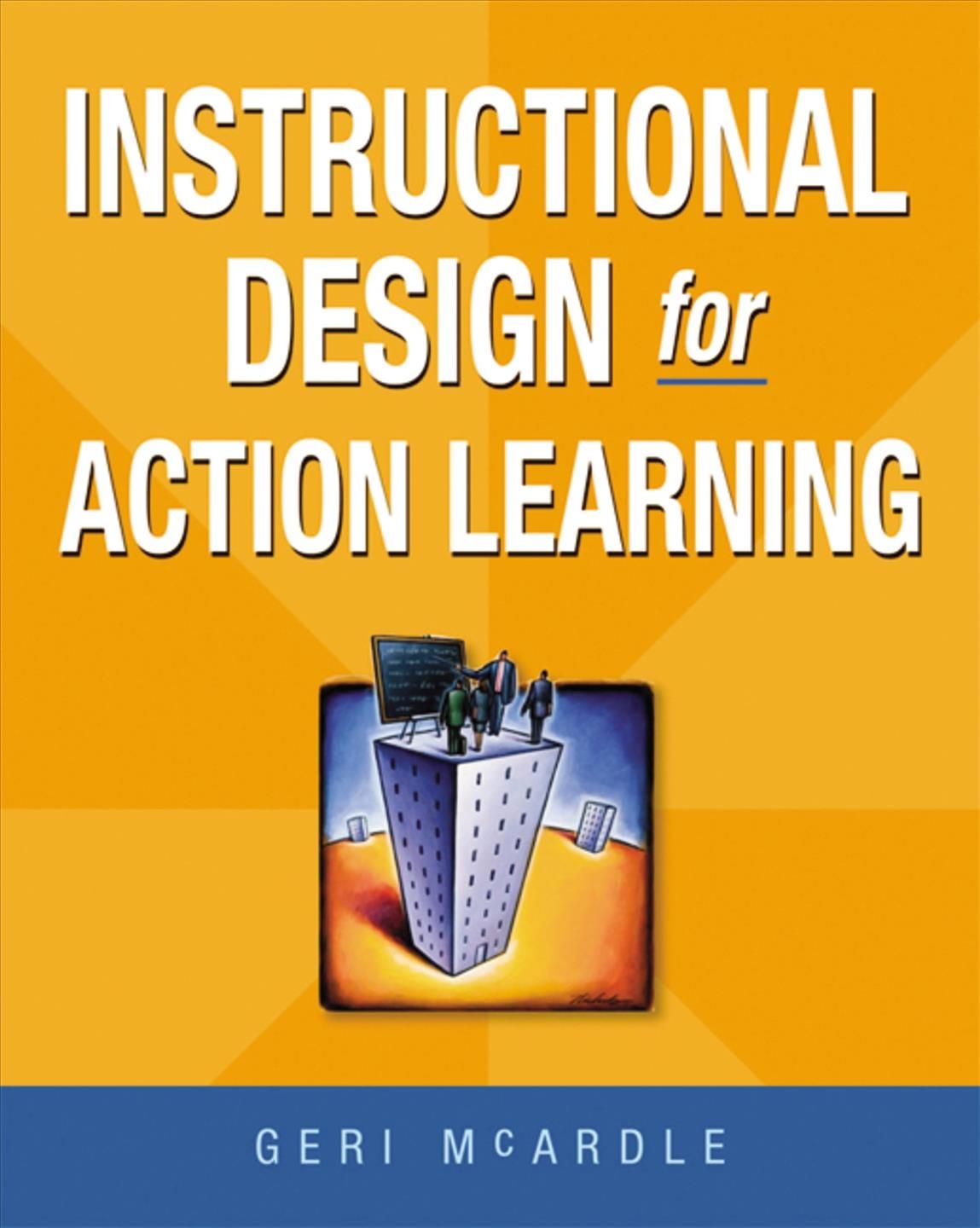 Instructional Design for Action Learning By McArdle, Geri (Paperback)