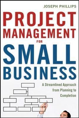 Project Management for Small Business By Joseph Phillips 9780814417676