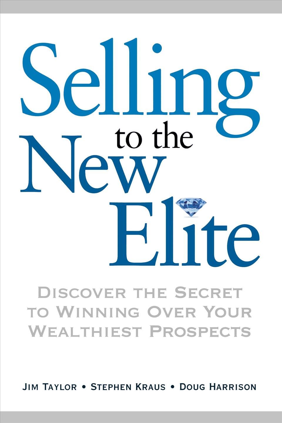 Selling to The New Elite By Dr. Jim Taylor 9780814434772 (Paperback)