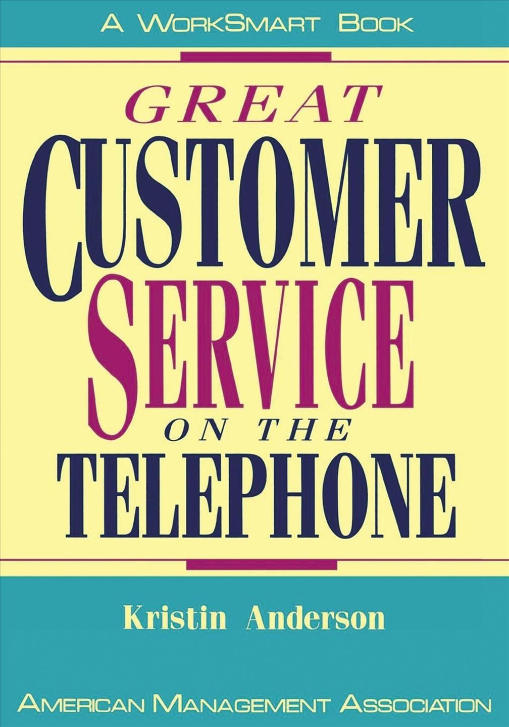 Great Customer Service on the Telephone By Kristin Anderson