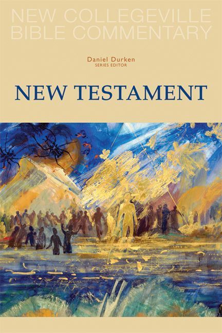 New Collegeville Bible Commentary: New Testament By Daniel Durken OSB