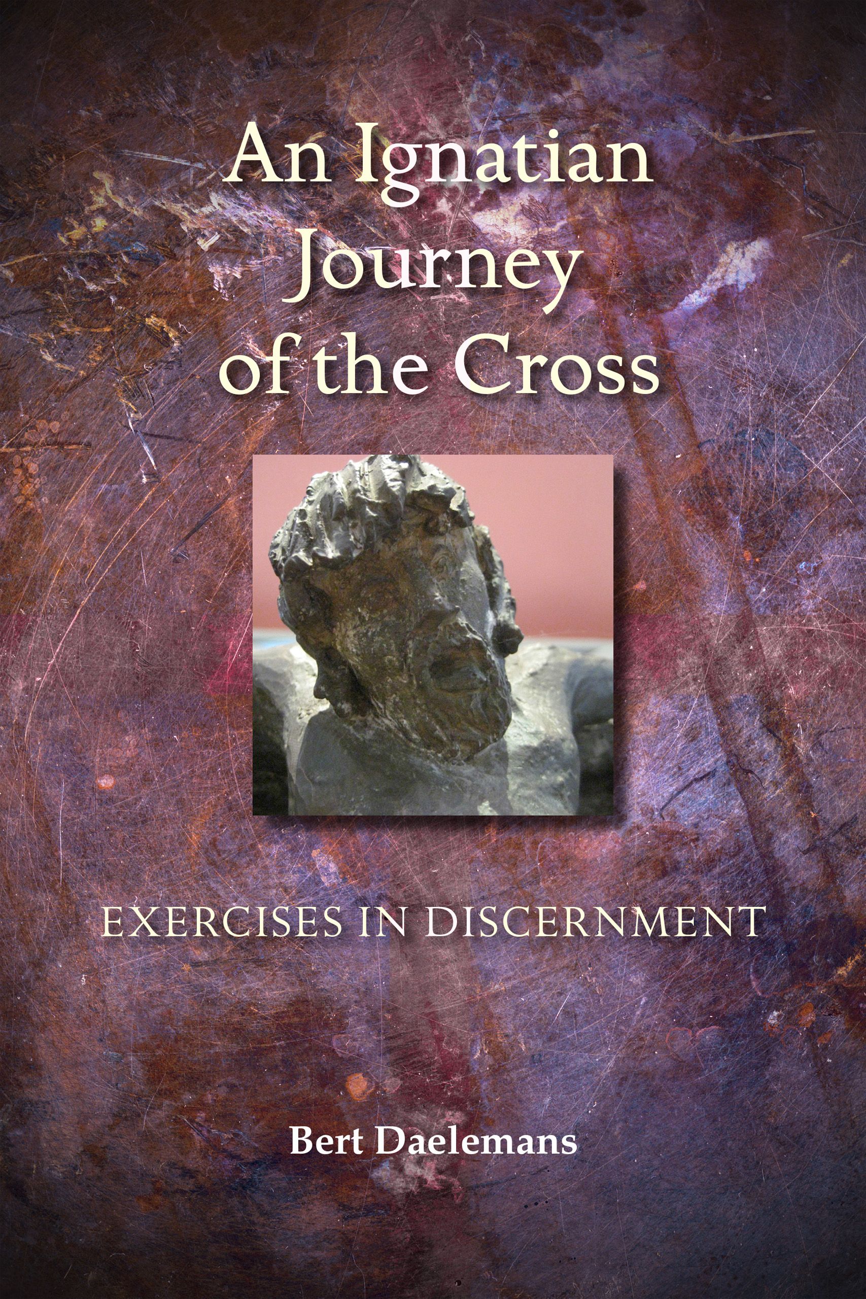 An Ignatian Journey of the Cross By Bert Daelemans 9780814647189
