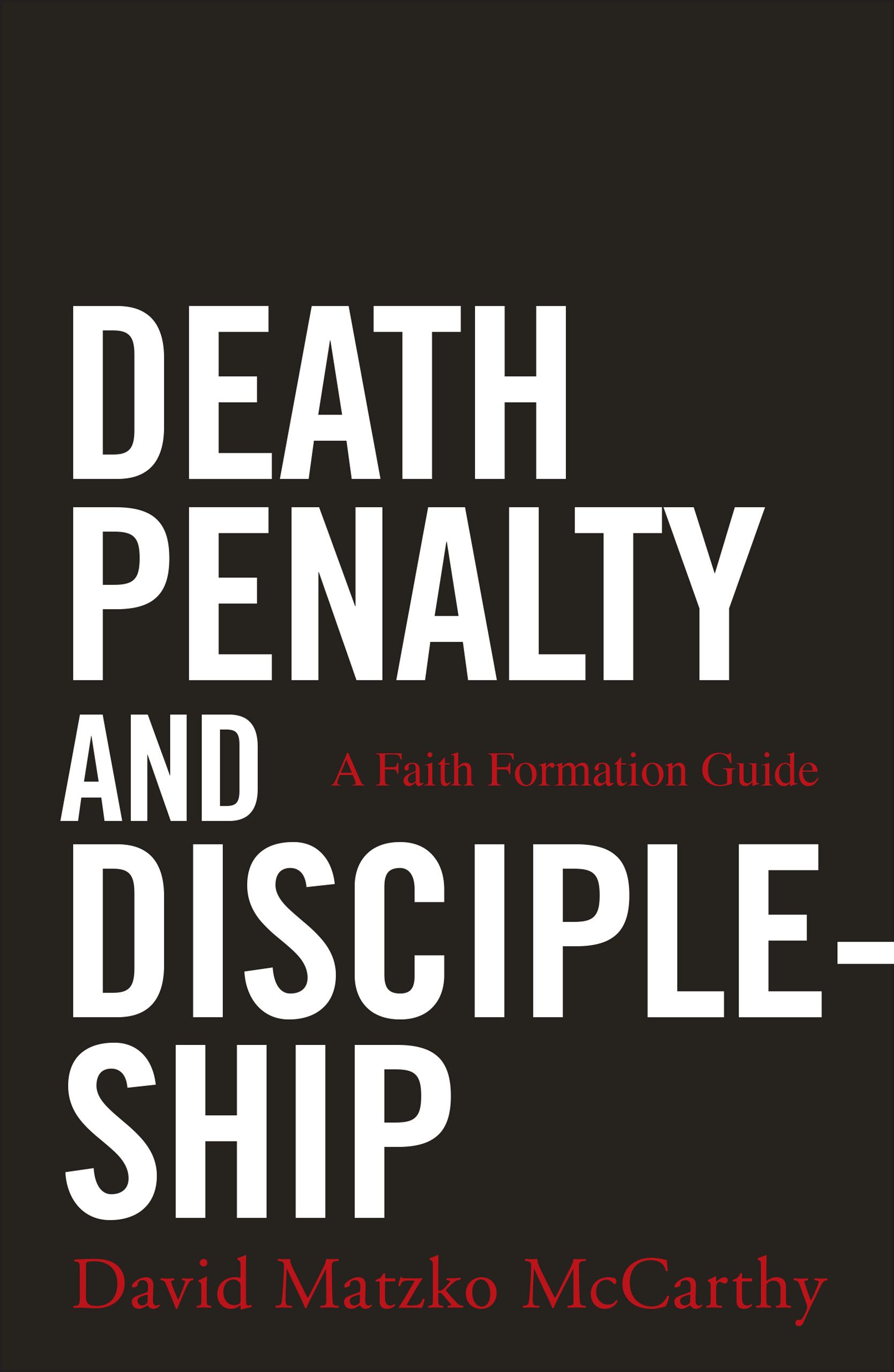 Death Penalty and Discipleship By David Matzko McCarthy 9780814648094