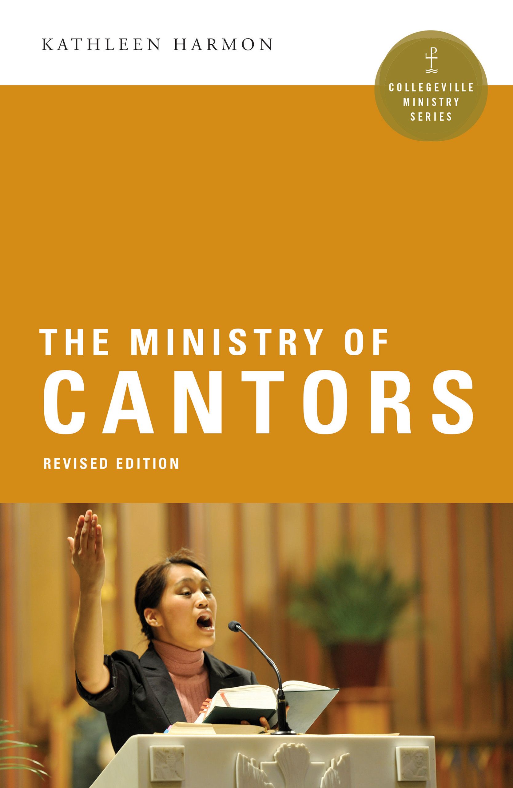 The Ministry of Cantors By Kathleen Harmon SNDdeN 9780814648698