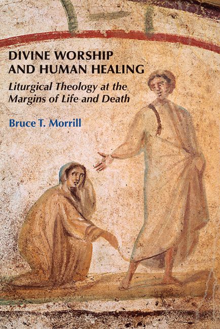 Divine Worship and Human Healing By Bruce T. Morrill SJ 9780814662175