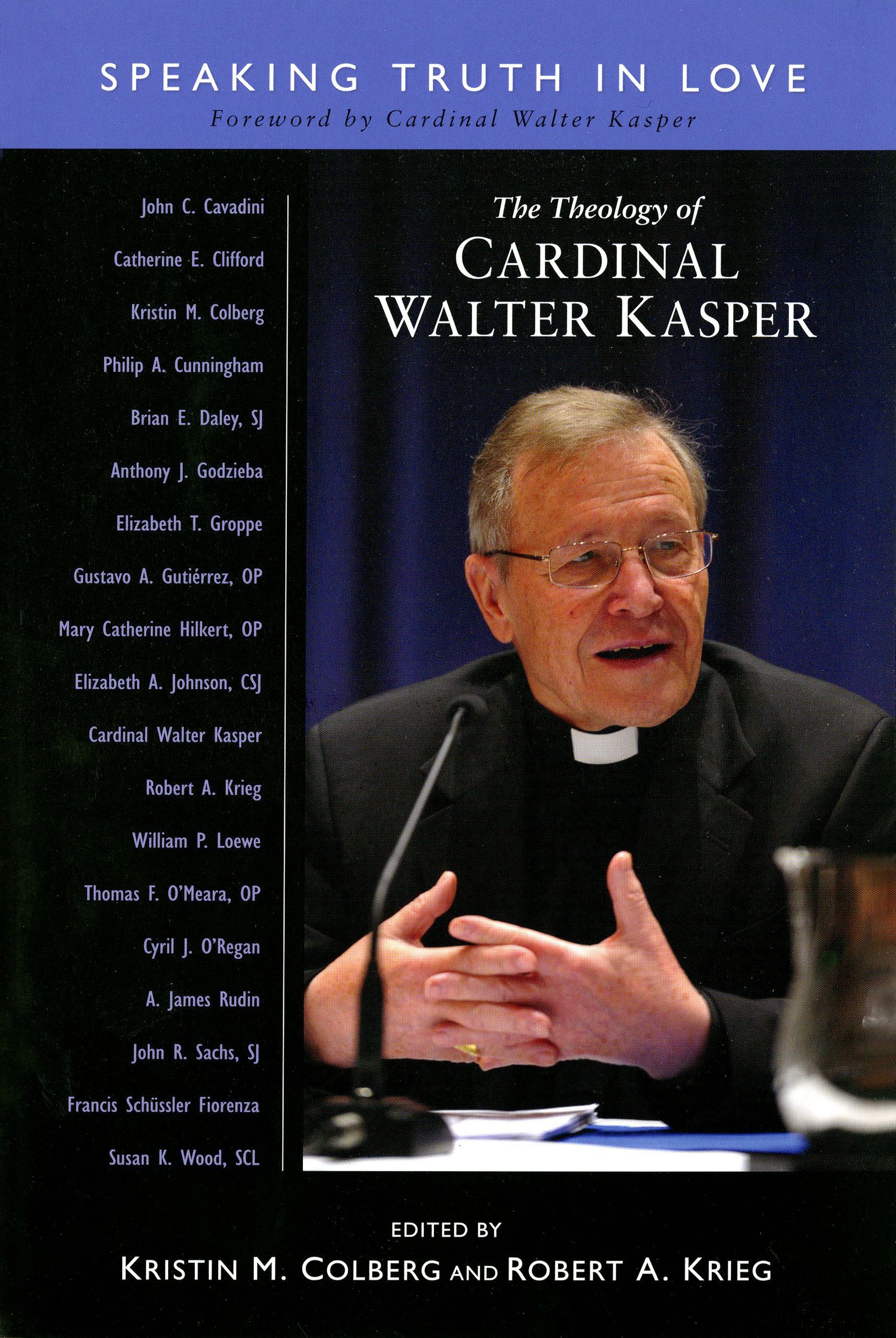 The Theology of Cardinal Walter Kasper By Kristin M Colberg