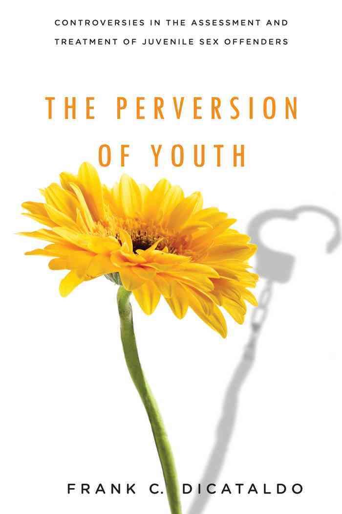 The Perversion of Youth By Frank C. DiCataldo 9780814720011 (Hardback)