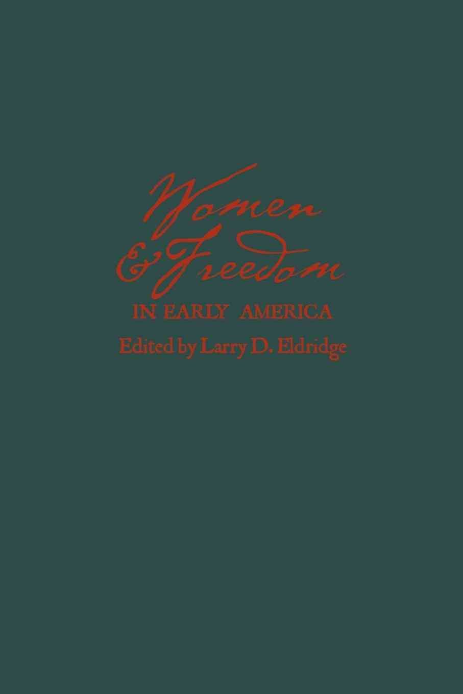 Women and Freedom in Early America By Larry Eldridge 9780814721933