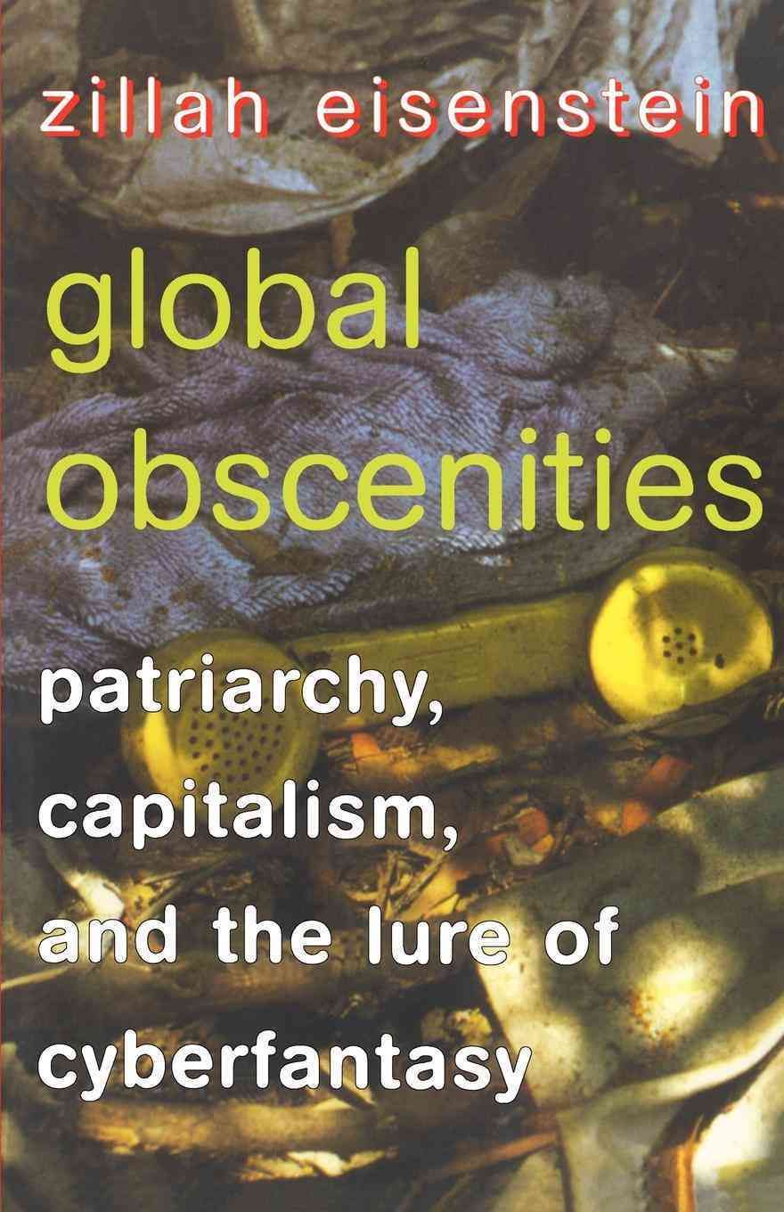 Global Obscenities By Zillah R. Eisenstein 9780814722060 (Paperback)