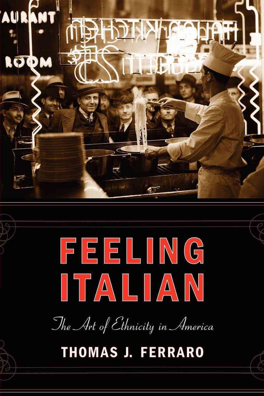 Feeling Italian By Thomas J. Ferraro 9780814727300 (Hardback)