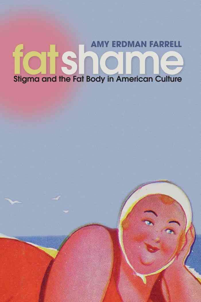 Fat Shame By Amy Erdman Farrell 9780814727683 (Hardback)