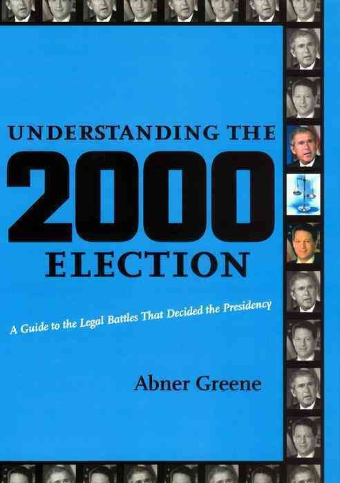 Understanding the 2000 Election By Abner Greene 9780814731482