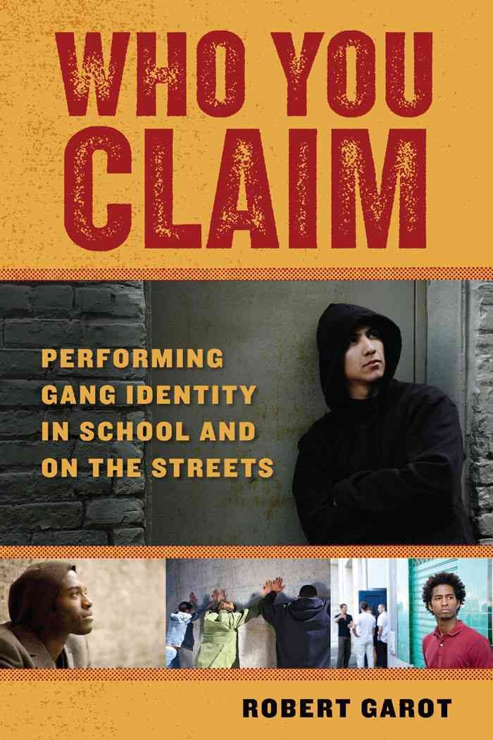 Who You Claim By Robert Garot 9780814732120 (Hardback)