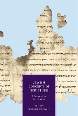 Jewish Concepts of Scripture By Benjamin D. Sommer 9780814740620