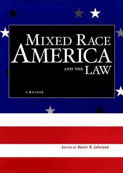 Mixed Race America and the Law By Kevin R. Johnson 9780814742563