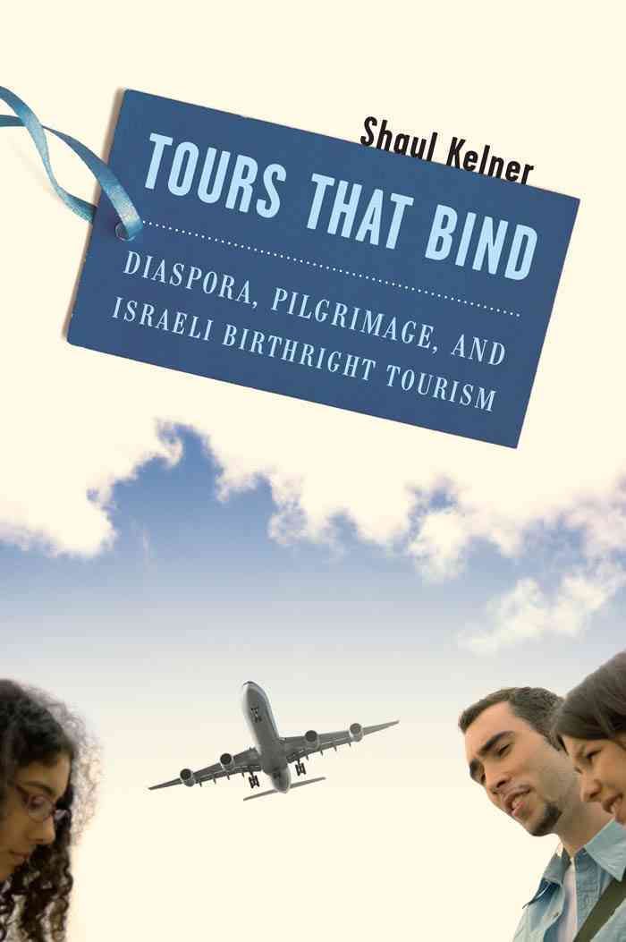 Tours That Bind By Shaul Kelner 9780814748169 (Hardback)