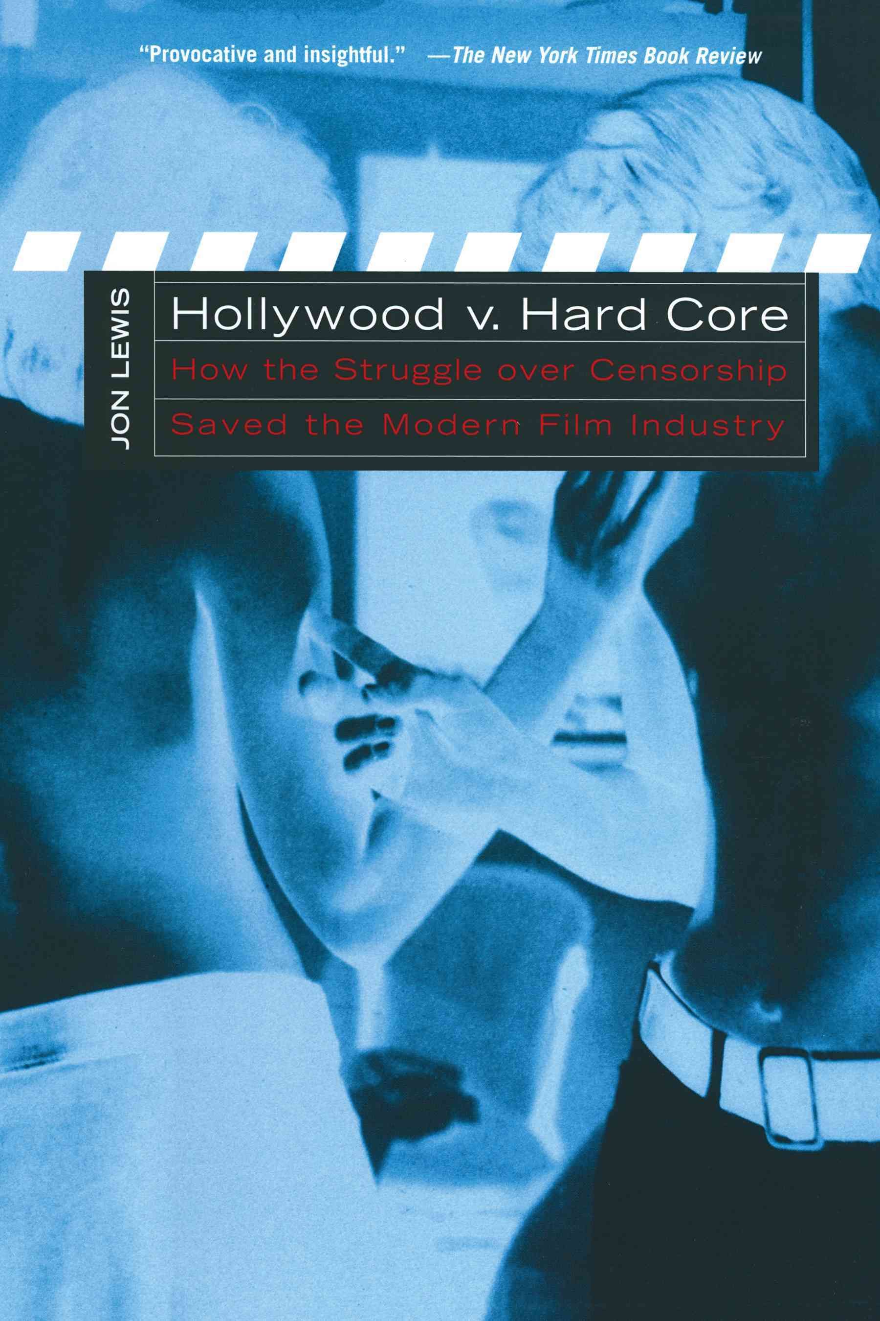 Hollywood v. Hard Core By Jon Lewis 9780814751428 (Hardback)
