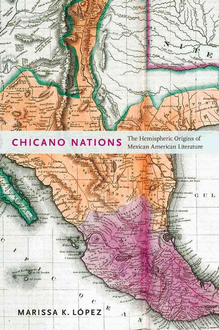 Chicano Nations By Marissa K. López 9780814752623 (Paperback)