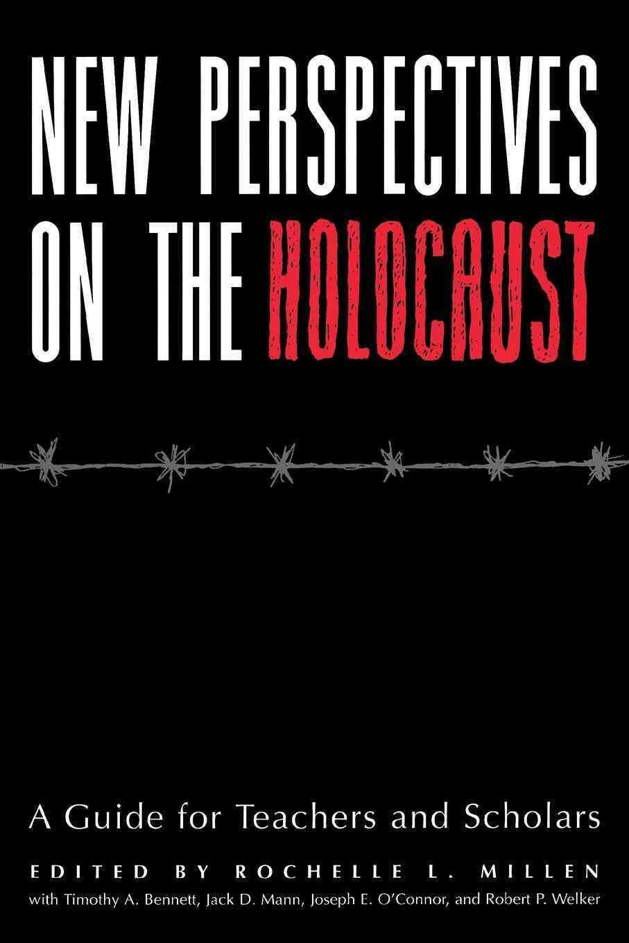 New Perspectives on the Holocaust ? A Guide for Teachers and Scholars