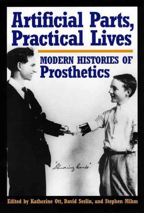 Artificial Parts, Practical Lives 9780814761977 (Hardback)