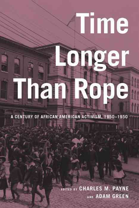 Time Longer Than Rope By Charles M. Payne, Adam Green 9780814767023