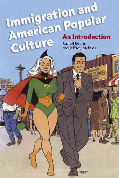 Immigration and American Popular Culture 9780814775530 (Paperback)