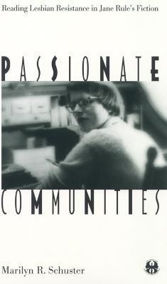 Passionate Communities ? Reading Lesbian Resistance in Jane Rule`s Fiction