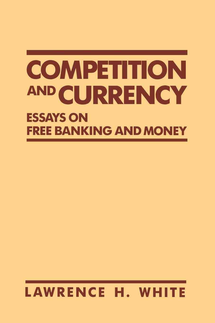 Competition and Currency By Lawrence H. White 9780814792476