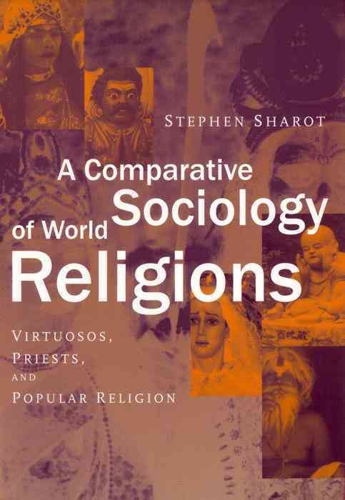 A Comparative Sociology of World Religions By Stephen Sharot