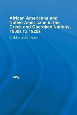 African Americans and Native Americans in the Creek and Cherokee Nations, 1830S to 1920S