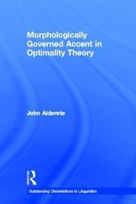 Morphologically Governed Accent in Optimality Theory 9780815340454