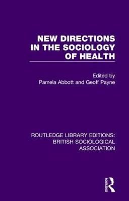 New Directions in the Sociology of Health 9780815351047 (Hardback)
