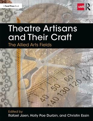 Theatre Artisans and Their Craft 9780815352211 (Hardback)