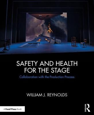 Safety and Health for the Stage By William J. Reynolds 9780815353256