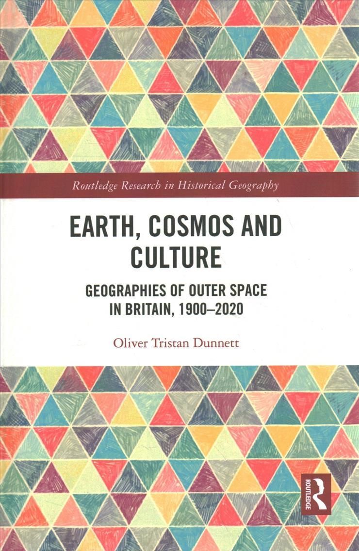 Earth, Cosmos and Culture By Oliver Tristan Dunnett 9780815356288