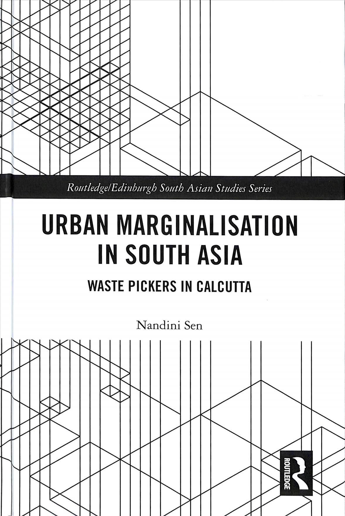 Urban Marginalisation in South Asia By Nandini Sen 9780815357667